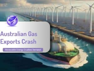 Australian gas exports will crash by 2030