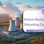 ontario nuclear: debunking costs