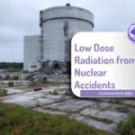 low dose radiation from nuclear accidents